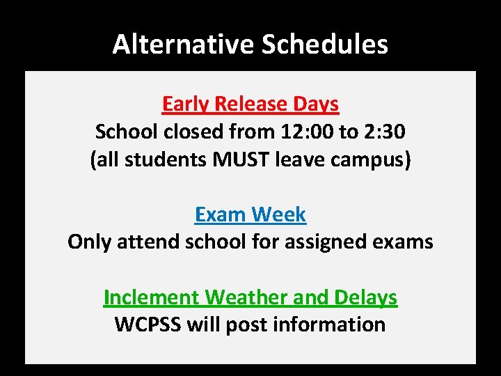 Alternative Schedules Early Release Days School closed from 12: 00 to 2: 30 (all