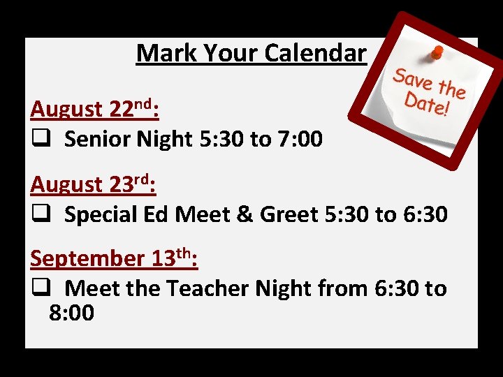 Mark Your Calendar August 22 nd: q Senior Night 5: 30 to 7: 00