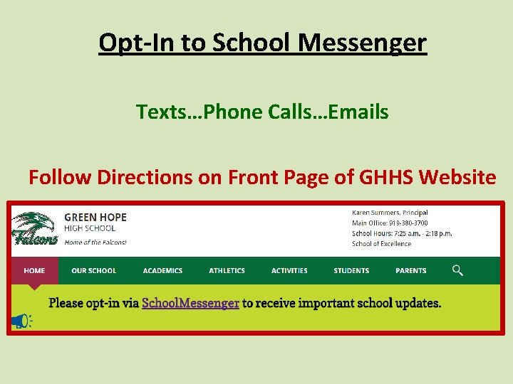 Opt-In to School Messenger Texts…Phone Calls…Emails Follow Directions on Front Page of GHHS Website