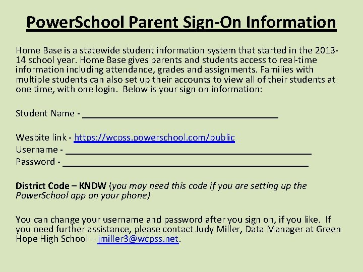 Power. School Parent Sign-On Information Home Base is a statewide student information system that