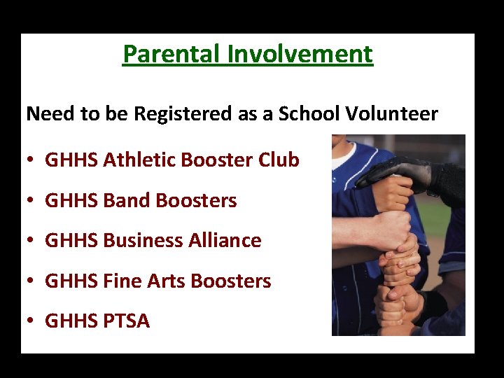 Parental Involvement Need to be Registered as a School Volunteer • GHHS Athletic Booster