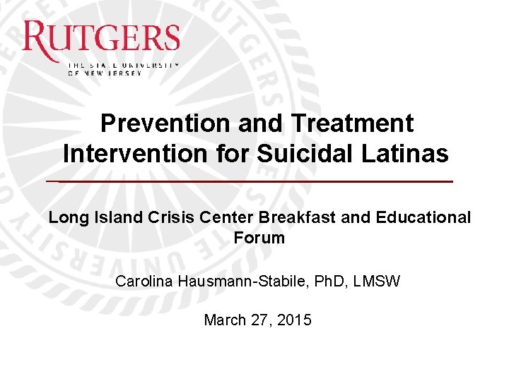 Prevention and Treatment Intervention for Suicidal Latinas Long Island Crisis Center Breakfast and Educational