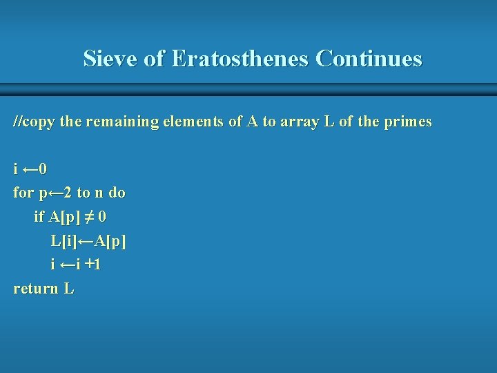 Sieve of Eratosthenes Continues //copy the remaining elements of A to array L of