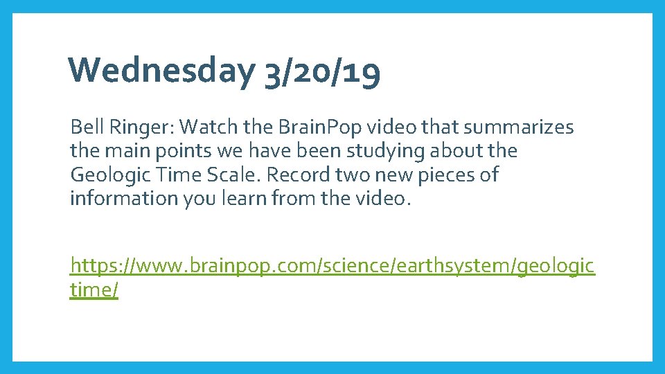 Wednesday 3/20/19 Bell Ringer: Watch the Brain. Pop video that summarizes the main points