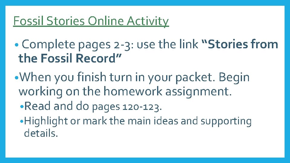 Fossil Stories Online Activity • Complete pages 2 -3: use the link “Stories from