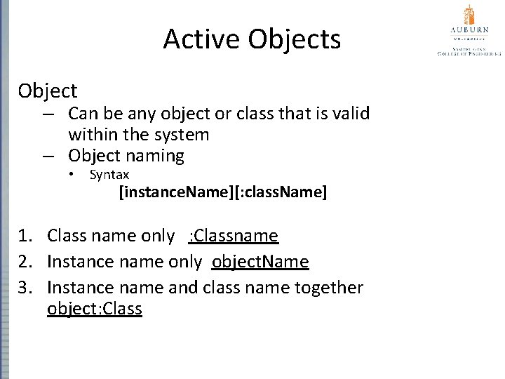 Active Objects Object – Can be any object or class that is valid within