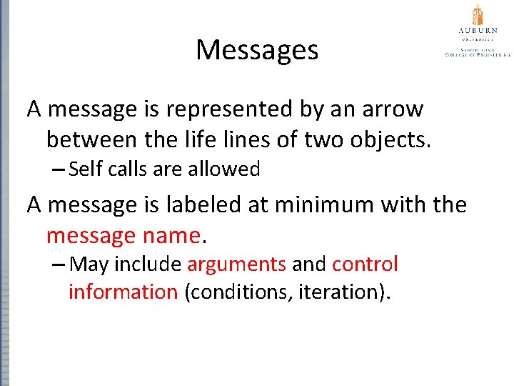 Messages A message is represented by an arrow between the life lines of two