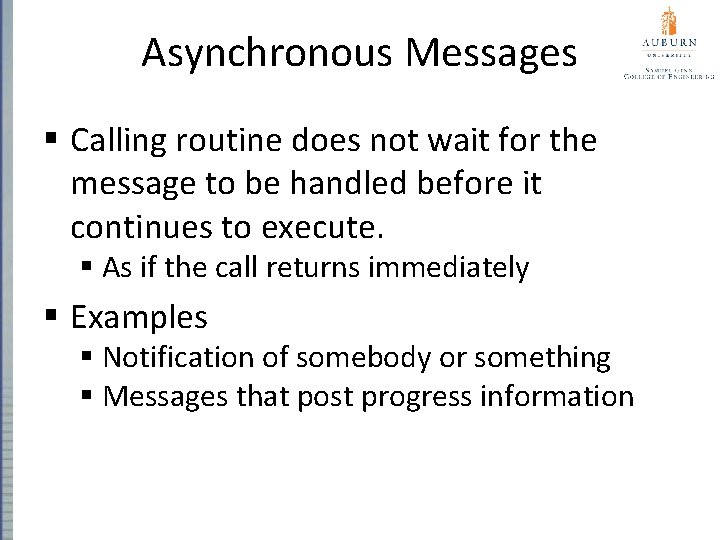 Asynchronous Messages § Calling routine does not wait for the message to be handled