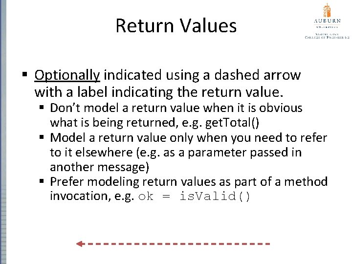 Return Values § Optionally indicated using a dashed arrow with a label indicating the