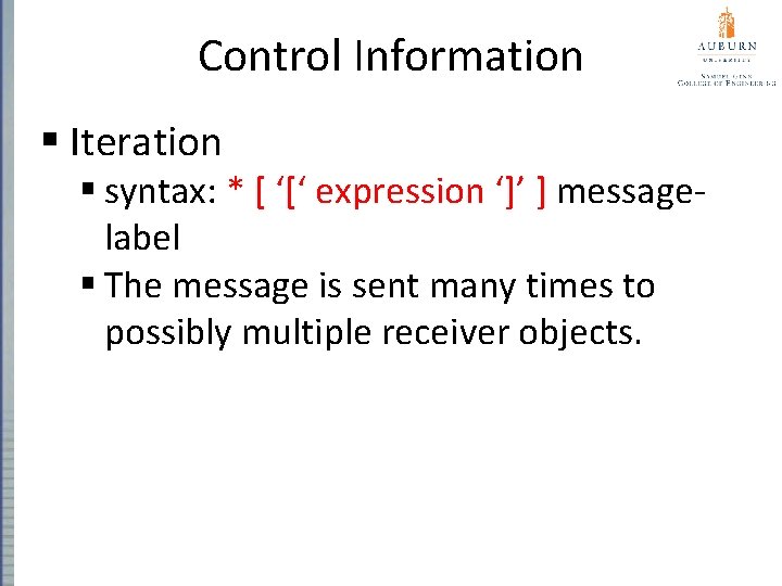 Control Information § Iteration § syntax: * [ ‘[‘ expression ‘]’ ] messagelabel §