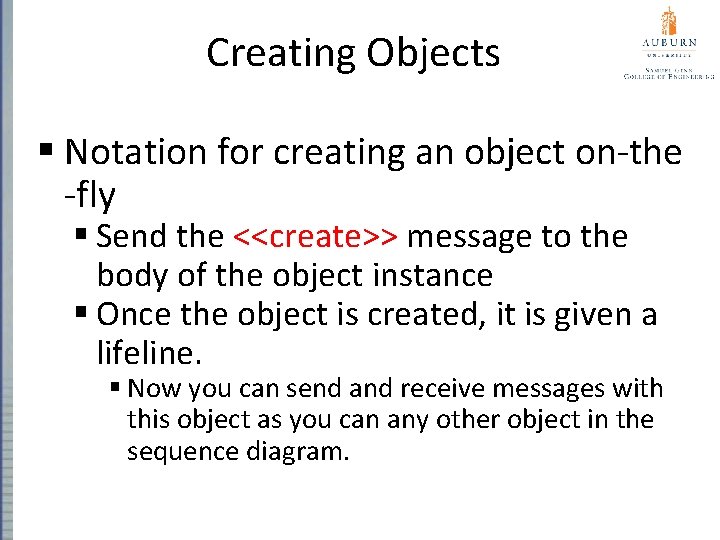 Creating Objects § Notation for creating an object on-the -fly § Send the <<create>>