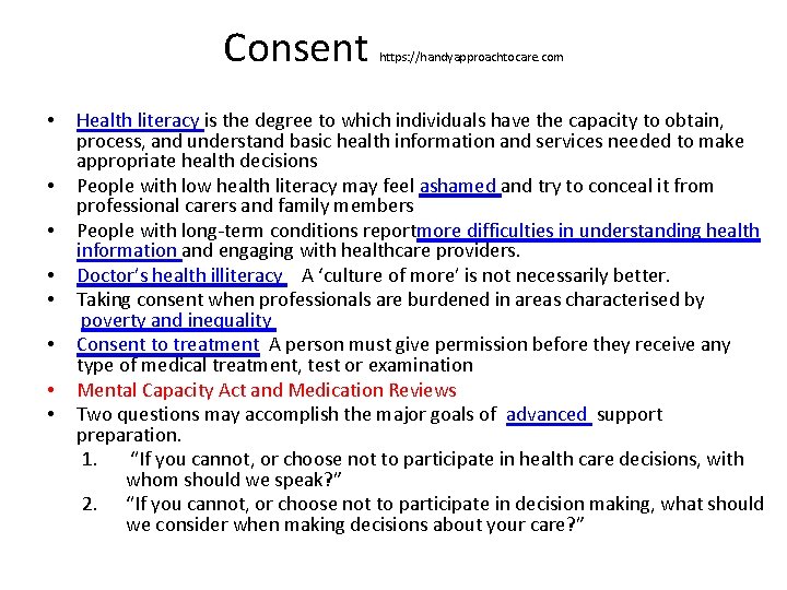 Consent • • https: //handyapproachtocare. com Health literacy is the degree to which individuals