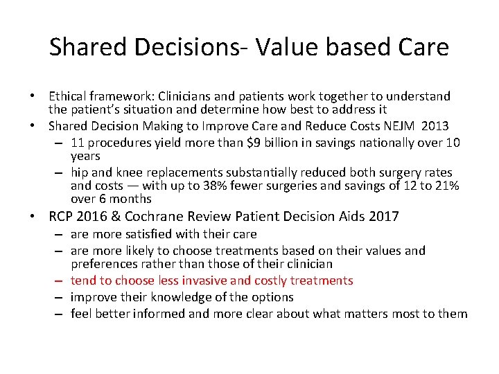 Shared Decisions- Value based Care • Ethical framework: Clinicians and patients work together to