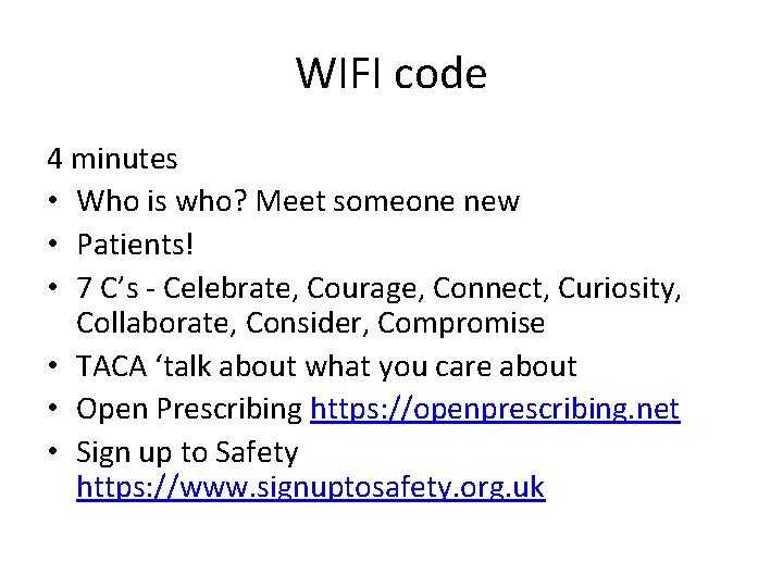 WIFI code 4 minutes • Who is who? Meet someone new • Patients! •