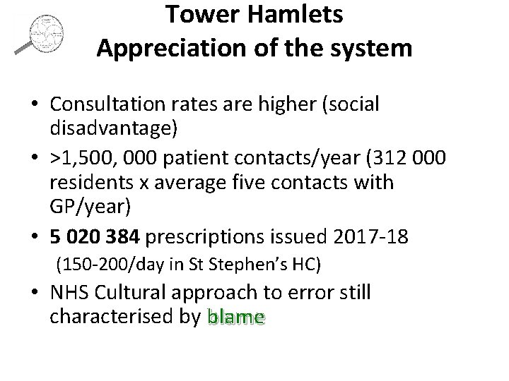 Tower Hamlets Appreciation of the system • Consultation rates are higher (social disadvantage) •