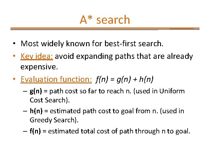 A* search • Most widely known for best-first search. • Key idea: avoid expanding A* search • Most widely known for best-first search. • Key idea: avoid expanding