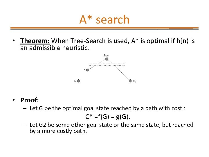 A* search • Theorem: When Tree-Search is used, A* is optimal if h(n) is