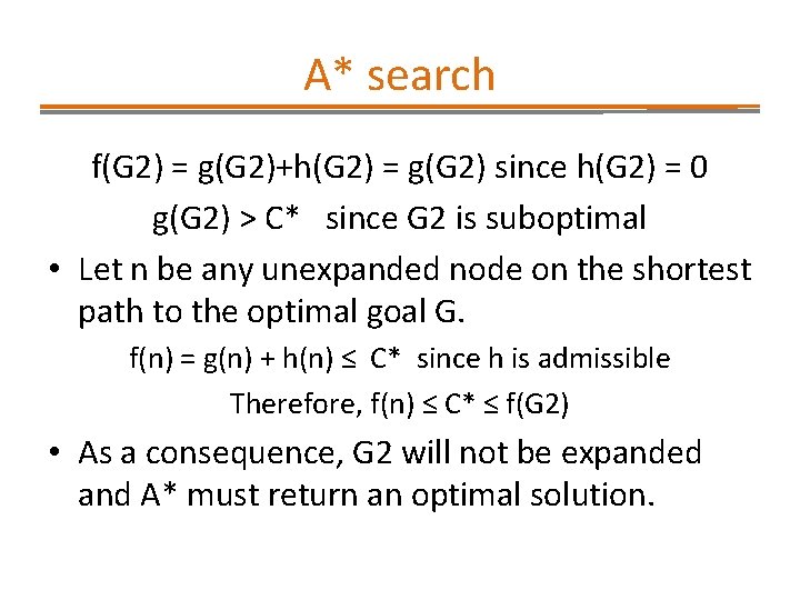 A* search f(G 2) = g(G 2)+h(G 2) = g(G 2) since h(G 2)