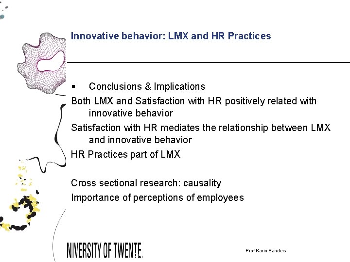 Innovative behavior: LMX and HR Practices § Conclusions & Implications Both LMX and Satisfaction