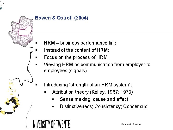 Bowen & Ostroff (2004) § § HRM – business performance link Instead of the
