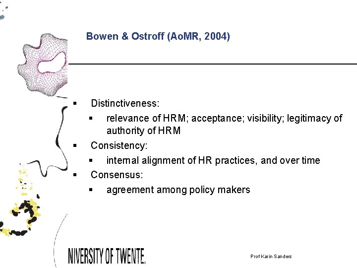 Bowen & Ostroff (Ao. MR, 2004) § § § Distinctiveness: § relevance of HRM;
