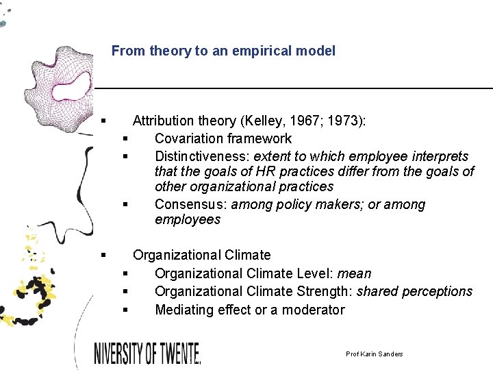 From theory to an empirical model § Attribution theory (Kelley, 1967; 1973): § Covariation