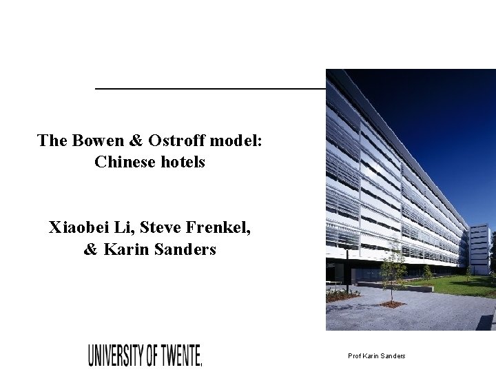 The Bowen & Ostroff model: Chinese hotels Xiaobei Li, Steve Frenkel, & Karin Sanders