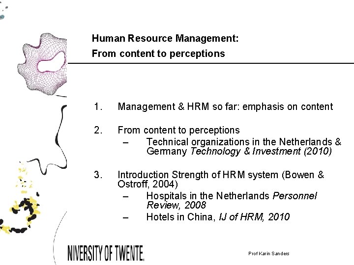 Human Resource Management: From content to perceptions 1. Management & HRM so far: emphasis