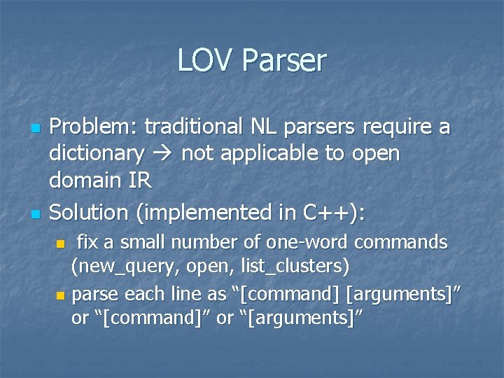 LOV Parser n n Problem: traditional NL parsers require a dictionary not applicable to