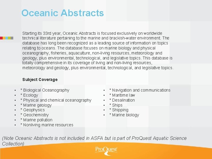 Oceanic Abstracts Starting its 33 rd year, Oceanic Abstracts is focused exclusively on worldwide