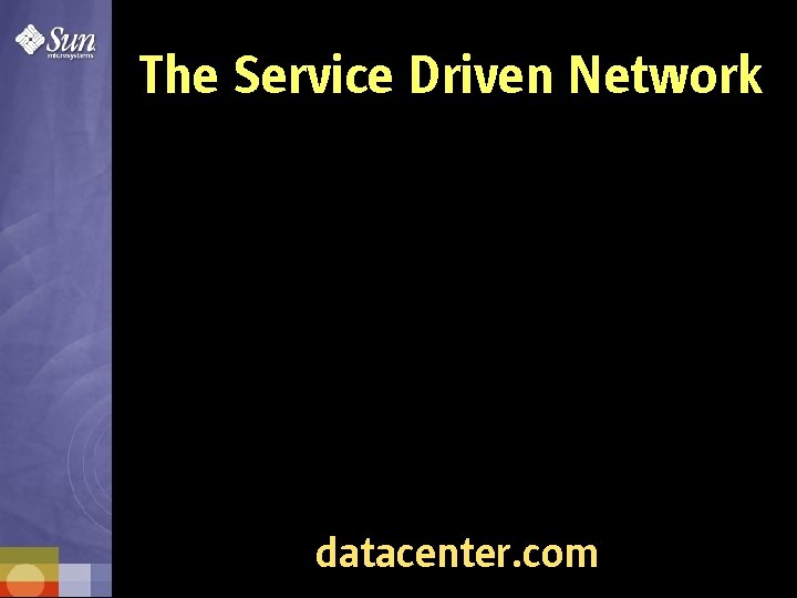 The Service Driven Network datacenter. com 