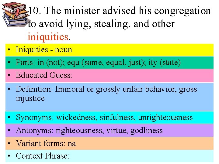 10. The minister advised his congregation to avoid lying, stealing, and other iniquities. •