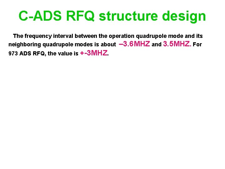 C-ADS RFQ structure design The frequency interval between the operation quadrupole mode and its