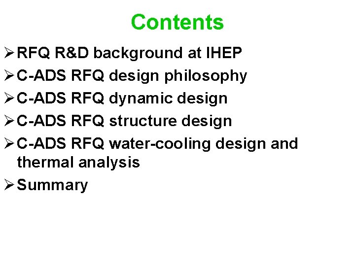 Contents Ø RFQ R&D background at IHEP Ø C-ADS RFQ design philosophy Ø C-ADS