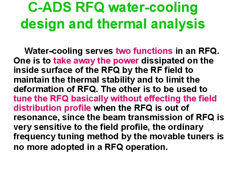 C-ADS RFQ water-cooling design and thermal analysis Water-cooling serves two functions in an RFQ.