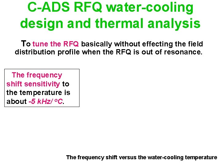 C-ADS RFQ water-cooling design and thermal analysis To tune the RFQ basically without effecting