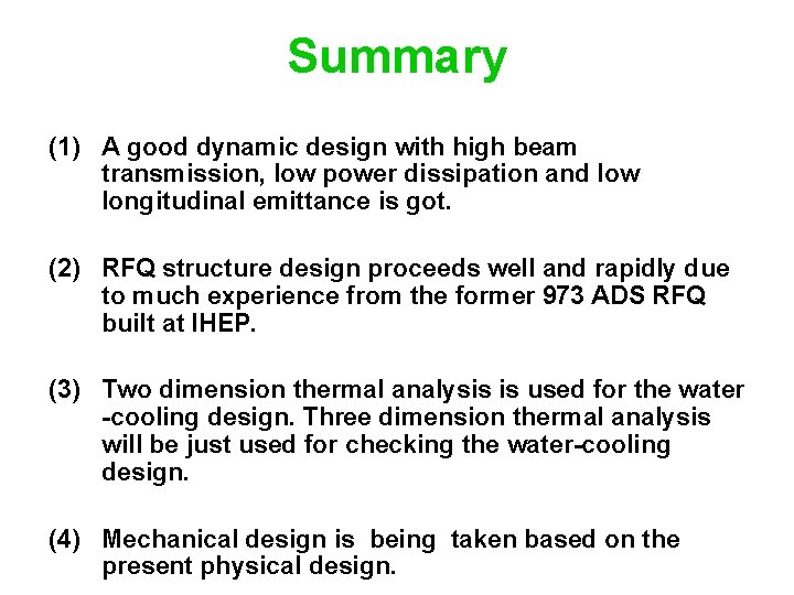 Summary (1) A good dynamic design with high beam transmission, low power dissipation and
