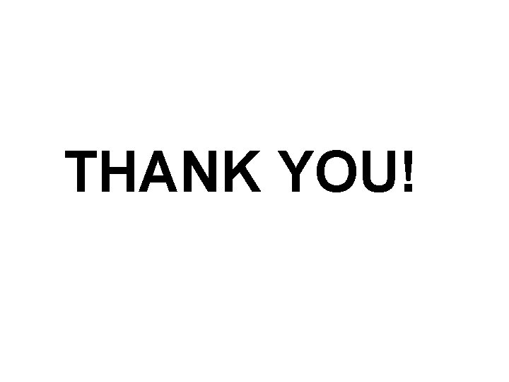 THANK YOU! 