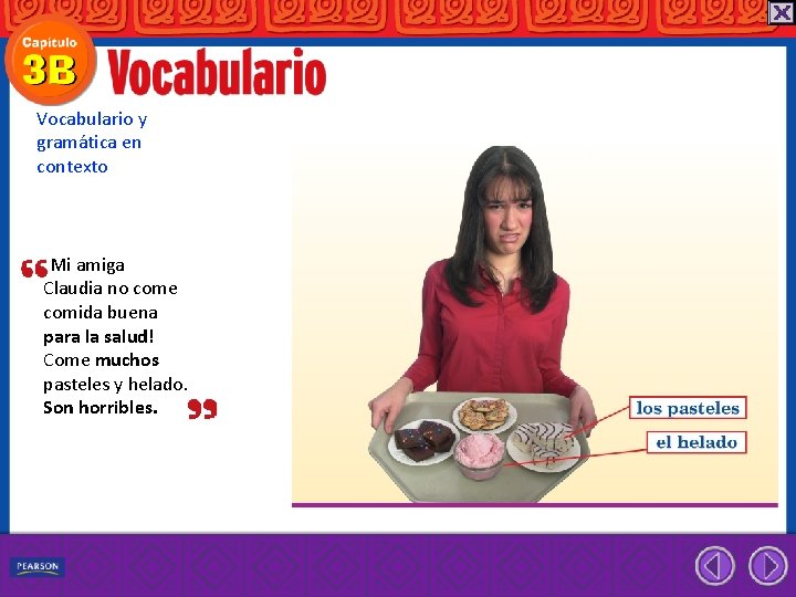 Vocabulario y gramática en contexto ¡Mi amiga Claudia no come comida buena para la