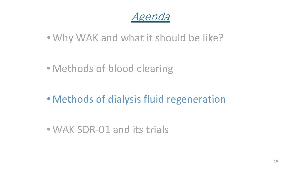 Agenda • Why WAK and what it should be like? • Methods of blood