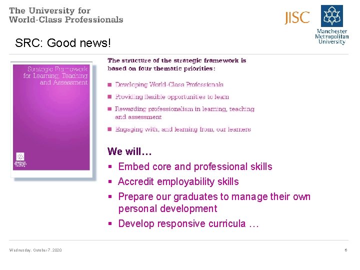 SRC: Good news! We will… § Embed core and professional skills § Accredit employability