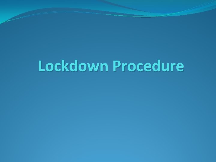 Lockdown Procedure 