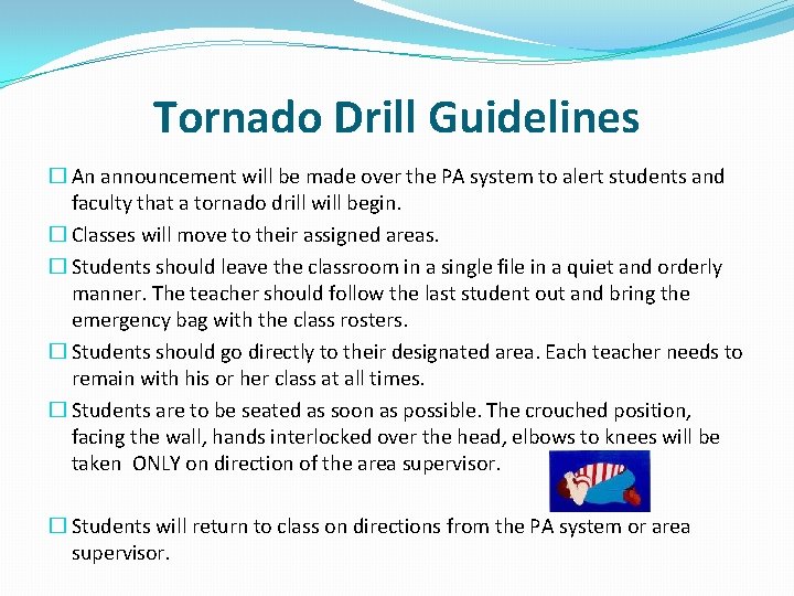 Tornado Drill Guidelines � An announcement will be made over the PA system to