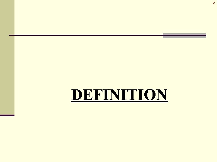 2 DEFINITION 2 DEFINITION