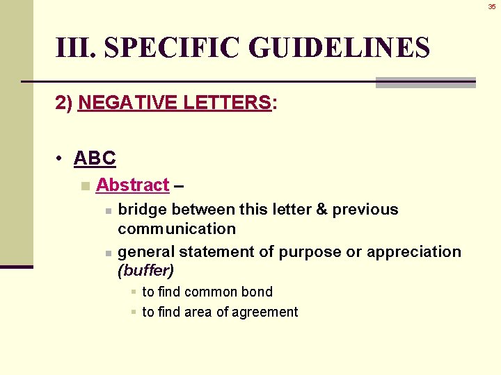 35 III. SPECIFIC GUIDELINES 2) NEGATIVE LETTERS: • ABC n Abstract – n n 35 III. SPECIFIC GUIDELINES 2) NEGATIVE LETTERS: • ABC n Abstract – n n