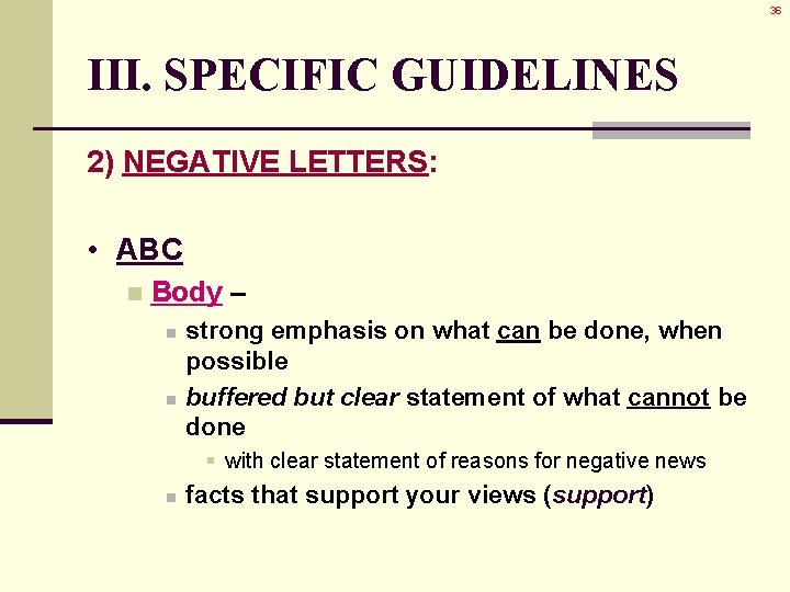 36 III. SPECIFIC GUIDELINES 2) NEGATIVE LETTERS: • ABC n Body – n n 36 III. SPECIFIC GUIDELINES 2) NEGATIVE LETTERS: • ABC n Body – n n