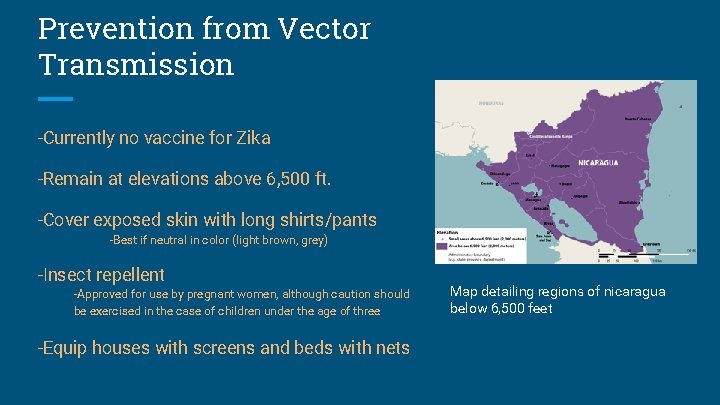 Prevention from Vector Transmission -Currently no vaccine for Zika -Remain at elevations above 6,