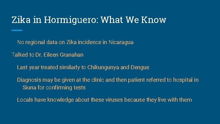 Zika in Hormiguero: What We Know No regional data on Zika incidence in Nicaragua