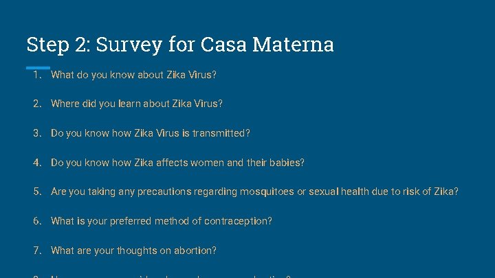 Step 2: Survey for Casa Materna 1. What do you know about Zika Virus?