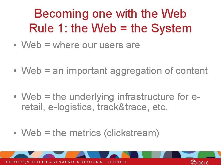 Becoming one with the Web Rule 1: the Web = the System • Web
